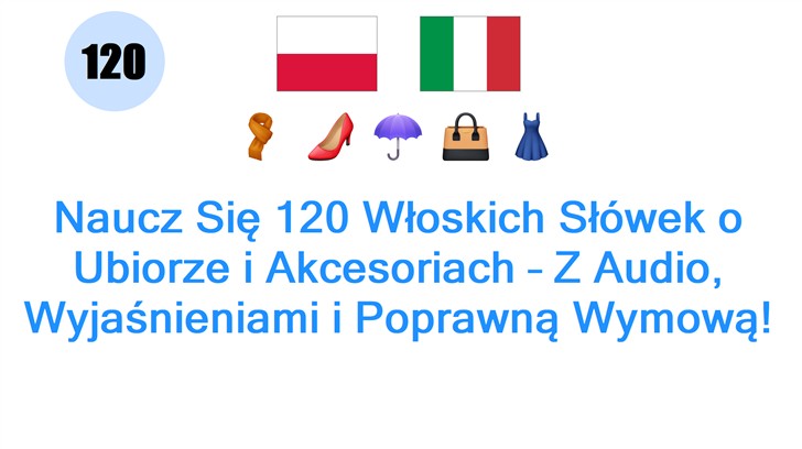 Naucz Się 120 Włoskich Słówek o Ubiorze i Akcesoriach – Z Audio, Wyjaśnieniami i Poprawną Wymową!